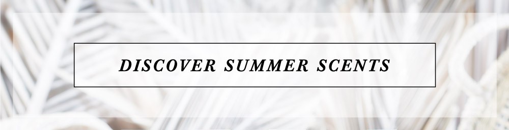 Discover Summer Scents